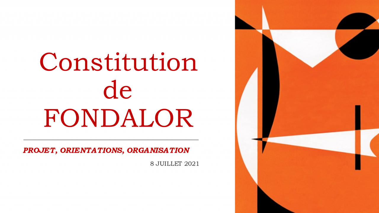 Constitution de Fondalor - projet, orientations, organisation